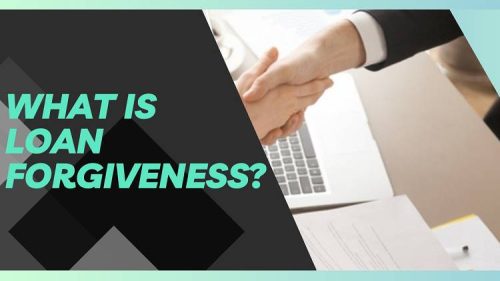 What is Loan Forgiveness?