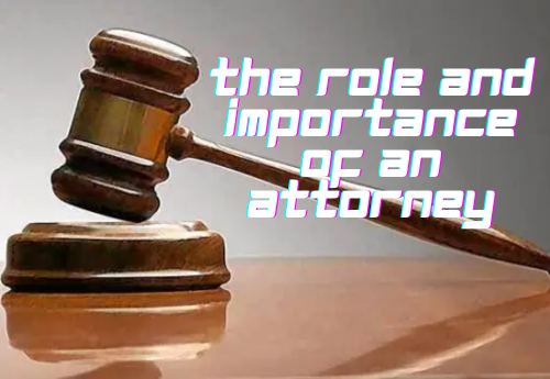 The Role and Importance of an Attorney