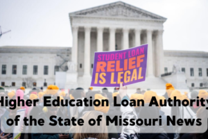 higher-education-loan-authority-of-the-state-of-missouri-news