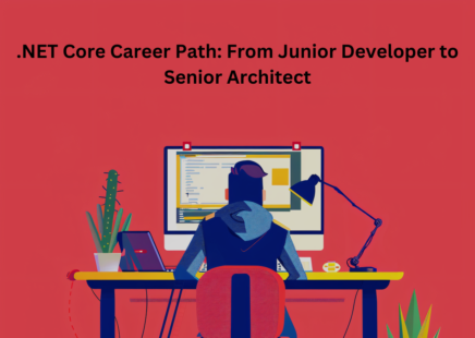 .NET Core Career Path: From Junior Developer to Senior Architect