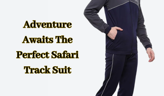 adventure-awaits-the-perfect-safari-track-suit