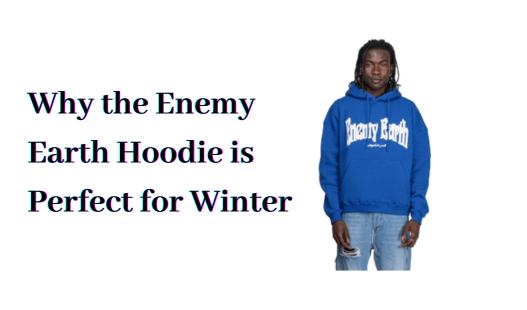 why-the-enemy-earth-hoodie-is-perfect-for-winter